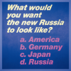 WHAT WOULD YOU WANT THE NEW RUSSIA LOOK LIKE, 1993