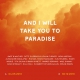 And I Will Take You to Paradise
